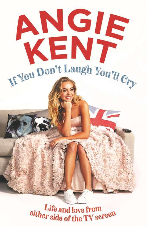 Book cover of If You Don't Laugh You'll Cry: Life and love from either side of the TV screen