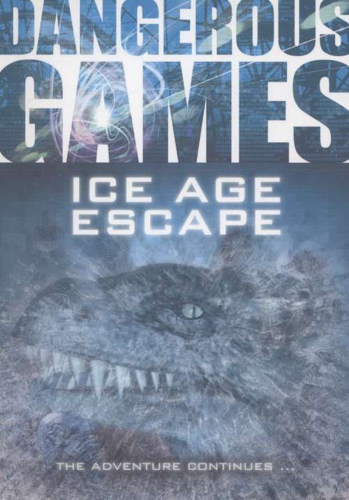 Book cover of Dangerous Games: Ice Age Escape (PDF)