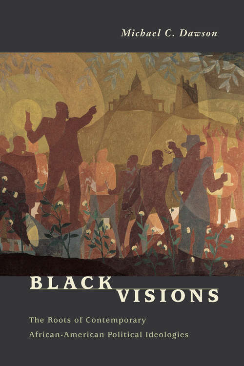 Book cover of Black Visions: The Roots of Contemporary African-American Political Ideologies