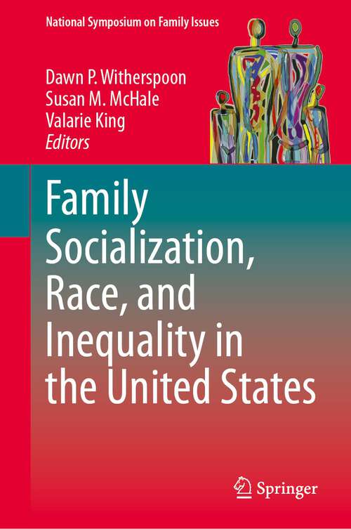 Book cover of Family Socialization, Race, and Inequality in the United States (1st ed. 2023) (National Symposium on Family Issues #14)