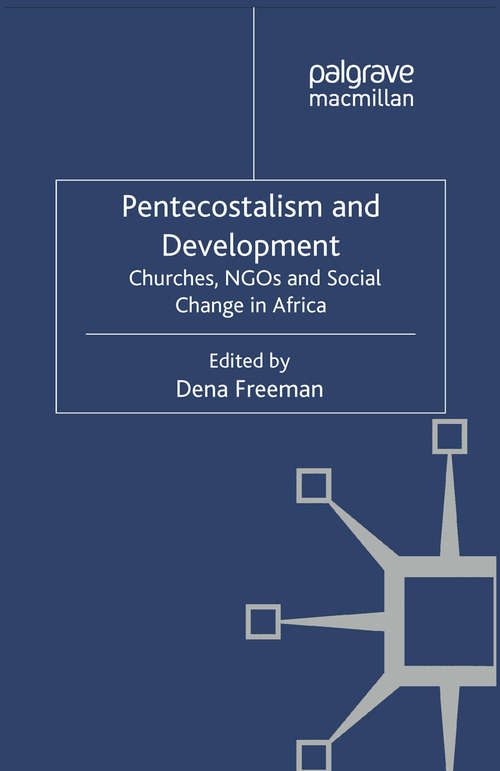Book cover of Pentecostalism and Development: Churches, NGOs and Social Change in Africa (2012) (Non-Governmental Public Action)