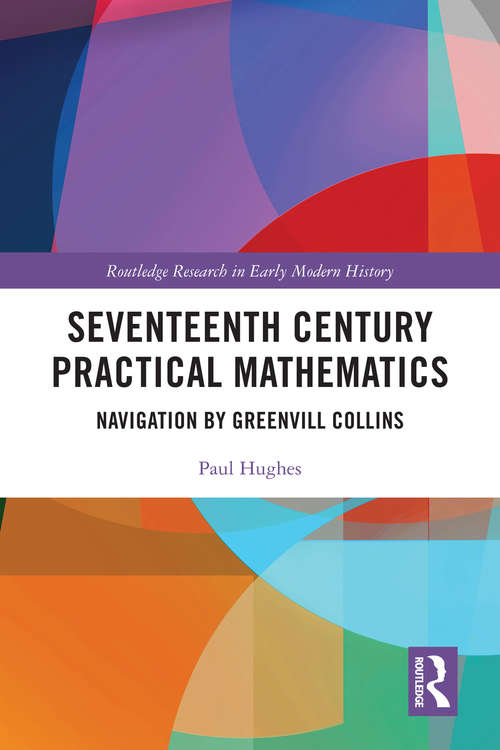 Book cover of Seventeenth Century Practical Mathematics: Navigation by Greenvill Collins