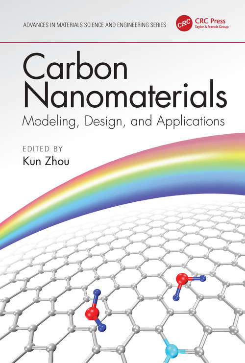 Book cover of Carbon Nanomaterials: Modeling, Design, and Applications (Advances in Materials Science and Engineering)