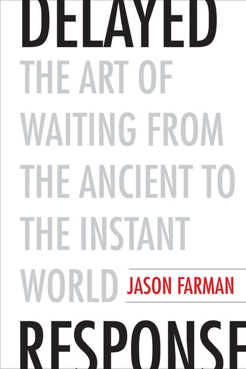 Book cover of Delayed Response: The Art of Waiting from the Ancient to the Instant World