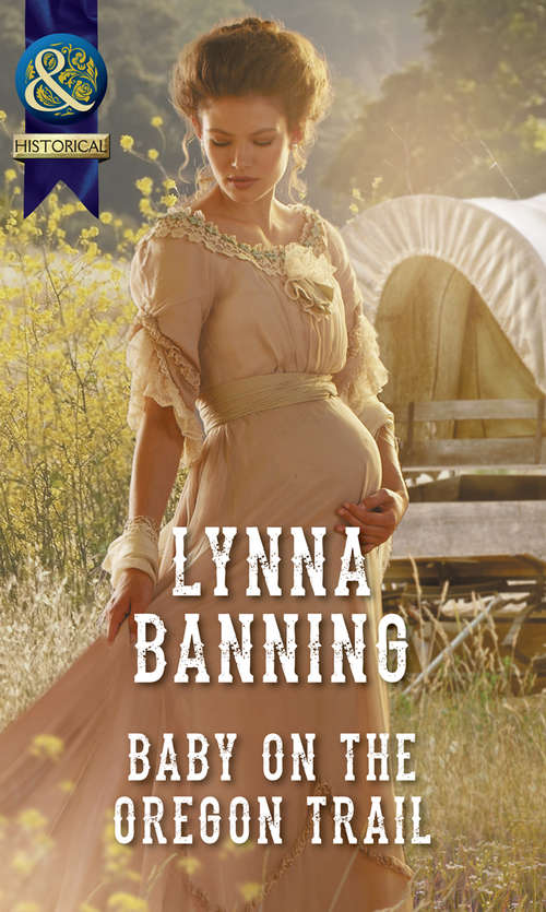 Book cover of Baby On The Oregon Trail: Baby On The Oregon Trail Compromising The Duke's Daughter In Bed With The Viking Warrior (ePub edition) (Mills And Boon Historical Ser.)