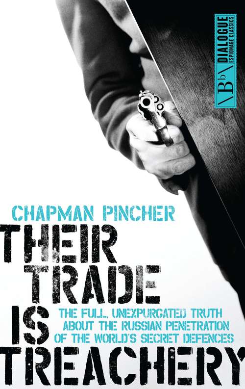 Book cover of Their Trade is Treachery: The full, unexpurgated truth about the Russian penetration of the world's secret defences (Dialogue Espionage Classics Ser.)