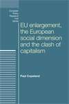 Book cover of EU enlargement, the clash of capitalisms and the European social dimension (European Politics)