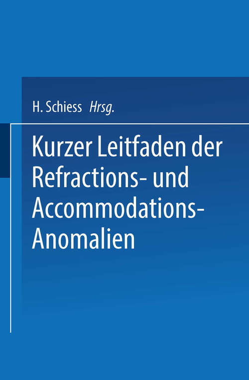 Book cover of Kurzer Leitfaden der Refractions- und Accommodations-Anomalien: Eine Leicht Fassliche Anleitung zur Brillenbestimmung (1893)