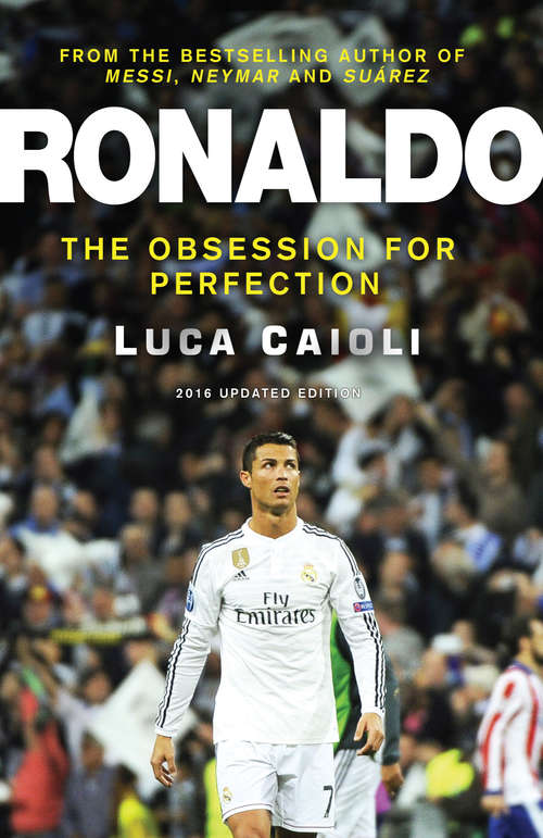 Book cover of Ronaldo – 2016 Updated Edition: The Obsession For Perfection (2)