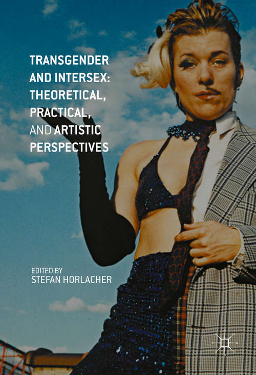 Book cover of Transgender and Intersex: Theoretical, Practical, and Artistic Perspectives (1st ed. 2016)