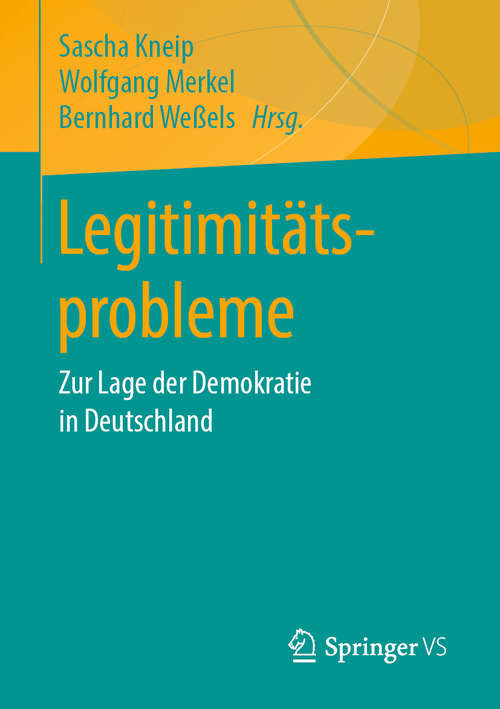 Book cover of Legitimitätsprobleme: Zur Lage der Demokratie in Deutschland (1. Aufl. 2020)
