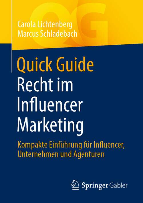Book cover of Quick Guide Recht im Influencer Marketing: Kompakte Einführung für Influencer, Unternehmen und Agenturen (1. Aufl. 2022) (Quick Guide)