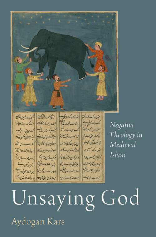 Book cover of UNSAYING GOD AARA C: Negative Theology in Medieval Islam (AAR Academy Series)