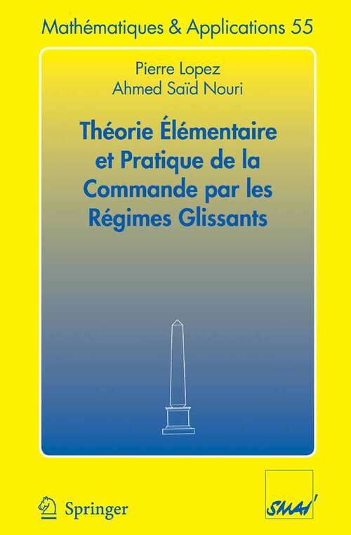 Book cover of Théorie élémentaire et pratique de la commande par les régimes glissants (2006) (Mathématiques et Applications #55)