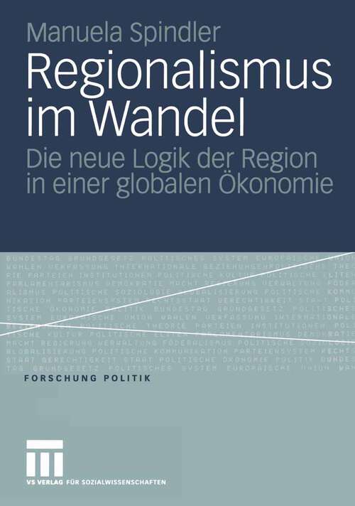 Book cover of Regionalismus im Wandel: Die neue Logik der Region in einer globalen Ökonomie (2005) (Forschung Politik)