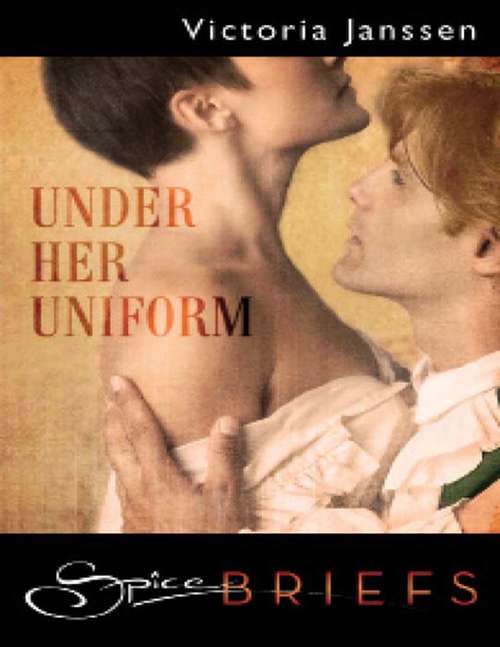 Book cover of Under Her Uniform (Mills & Boon Spice Briefs) (ePub First edition)