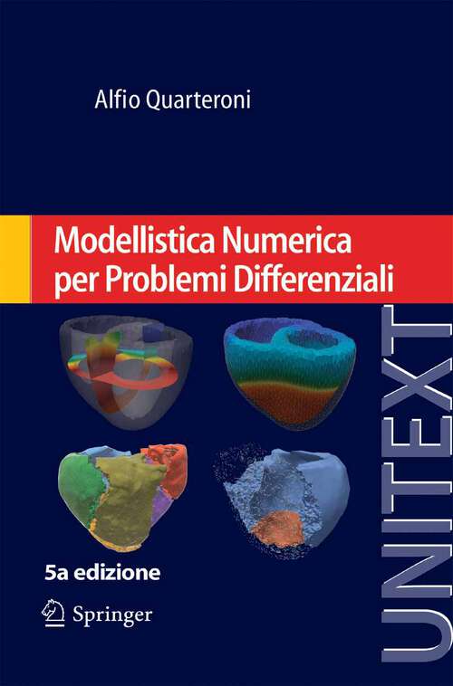 Book cover of Modellistica Numerica per Problemi Differenziali (5a ed. 2012) (UNITEXT)