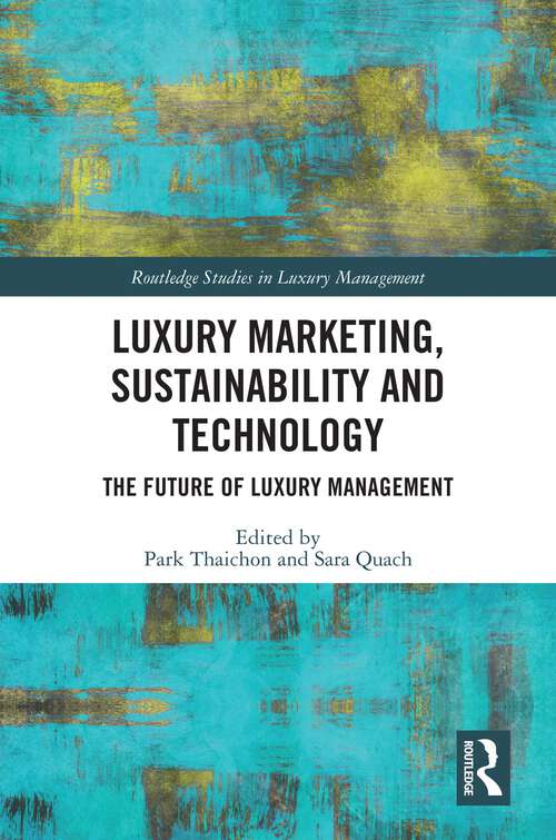Book cover of Luxury Marketing, Sustainability and Technology: The Future of Luxury Management (Routledge Studies in Luxury Management)