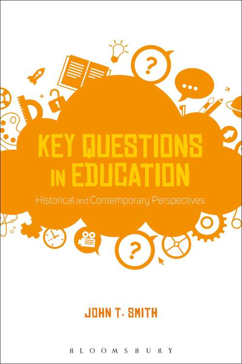 Book cover of Key Questions in Education: Historical and Contemporary Perspectives