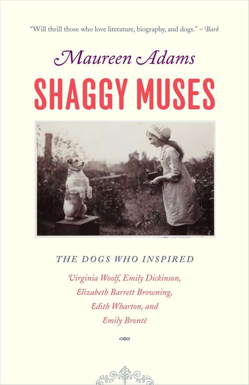 Book cover of Shaggy Muses: The Dogs who Inspired Virginia Woolf, Emily Dickinson, Elizabeth Barrett Browning, Edith Wharton, and Emily Brontë