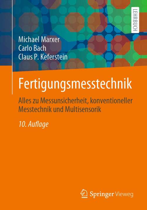 Book cover of Fertigungsmesstechnik: Alles zu Messunsicherheit, konventioneller Messtechnik und Multisensorik (10. Aufl. 2021)