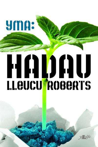Book cover of Hadau (Cyfres Yma #2)