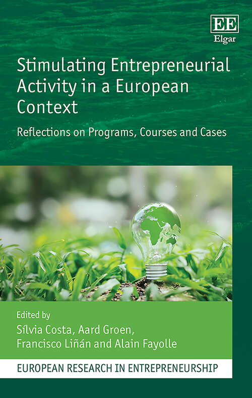 Book cover of Stimulating Entrepreneurial Activity in a European Context: Reflections on Programs, Courses and Cases (European Research in Entrepreneurship series)