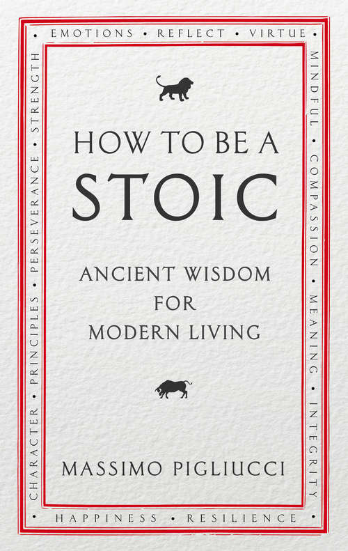 Book cover of How To Be A Stoic: Ancient Wisdom for Modern Living