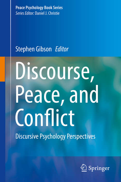 Book cover of Discourse, Peace, and Conflict: Discursive Psychology Perspectives (1st ed. 2018) (Peace Psychology Book Series)