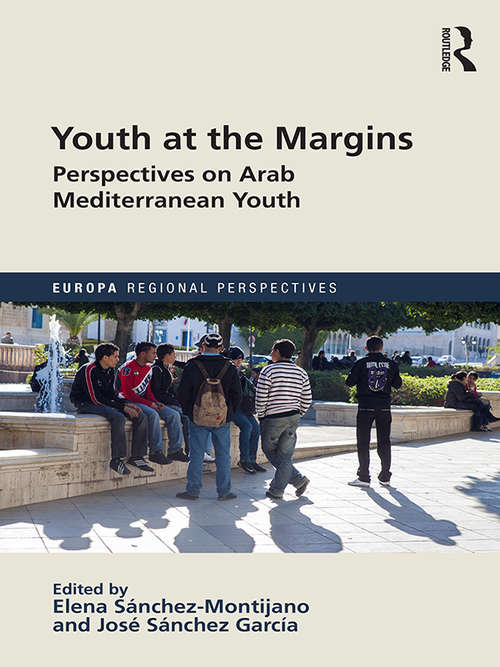 Book cover of Youth at the Margins: Perspectives on Arab Mediterranean Youth (Europa Regional Perspectives)