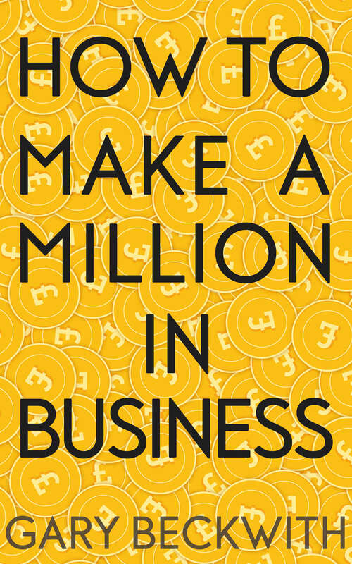 Book cover of How To Make A Million In Business