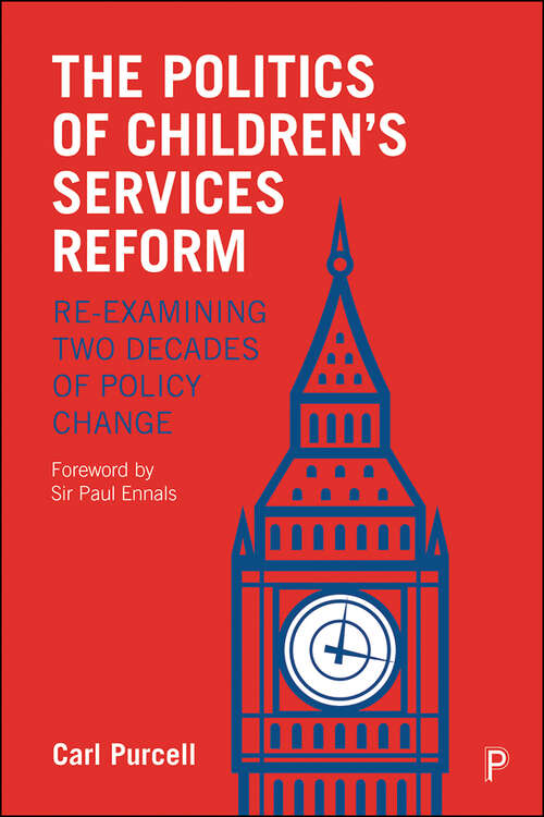 Book cover of The Politics of Children's Services Reform: Re-examining Two Decades of Policy Change