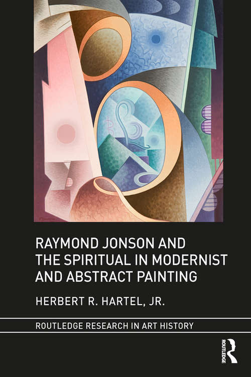 Book cover of Raymond Jonson and the Spiritual in Modernist and Abstract Painting (Routledge Research in Art History)