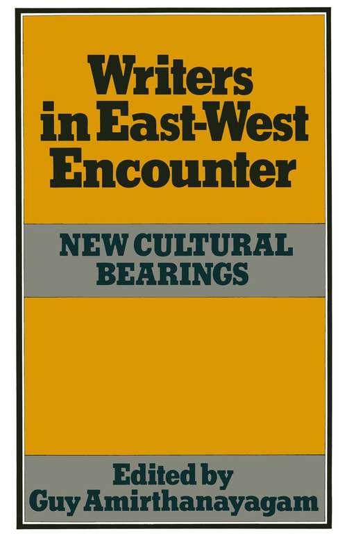 Book cover of Writers in East-West Encounter: New Cultural Bearings (1st ed. 1982)