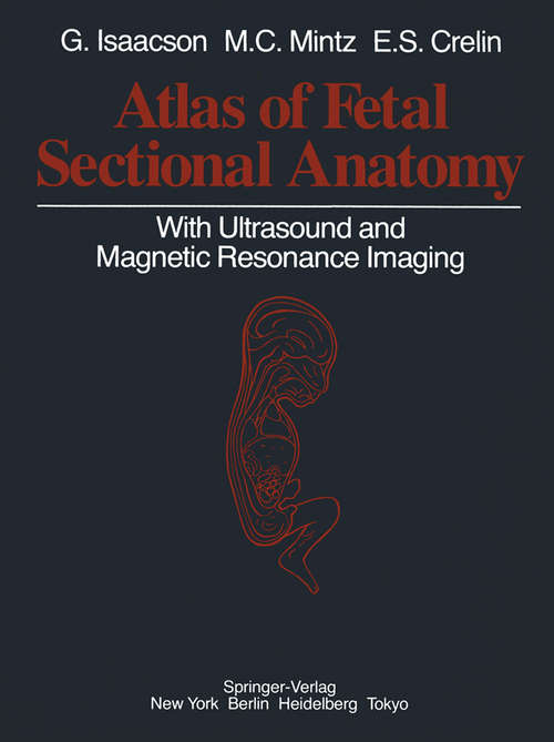 Book cover of Atlas of Fetal Sectional Anatomy: With Ultrasound and Magnetic Resonance Imaging (1986)