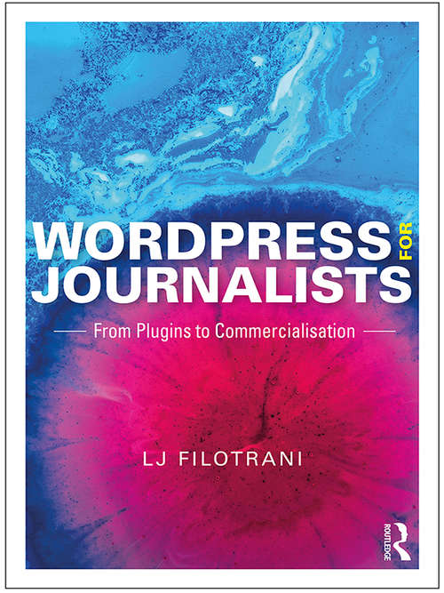 Book cover of Wordpress For Journalists: From Plugins To Commercialization (PDF)