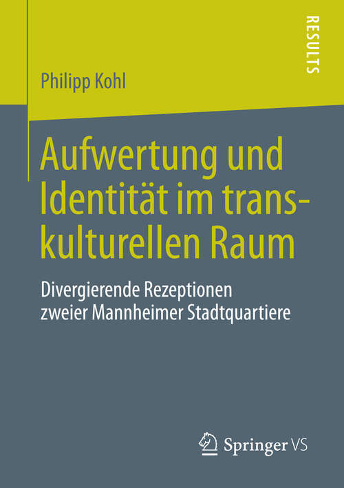 Book cover of Aufwertung und Identität im transkulturellen Raum: Divergierende Rezeptionen zweier Mannheimer Stadtquartiere (2013)