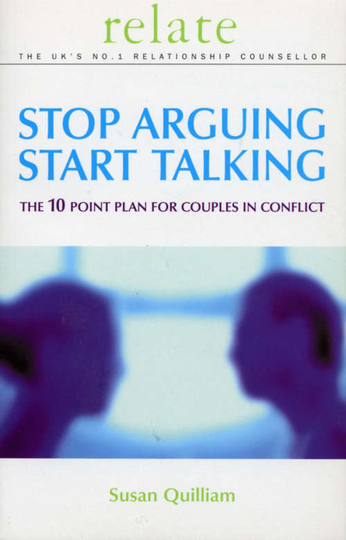 Book cover of Stop Arguing, Start Talking: The 10 Point Plan for Couples in Conflict (Relate Guides Ser.)