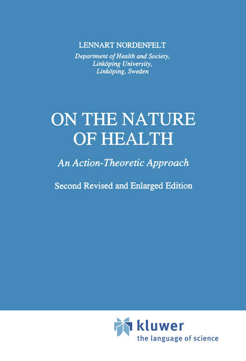 Book cover of On the Nature of Health: An Action-Theoretic Approach (2nd ed. 1995) (Philosophy and Medicine #26)