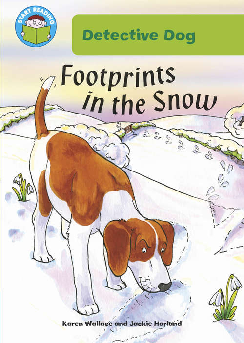 Book cover of Footprints in the Snow: Detective Dog: Footprints In The Snow (Start Reading: Princess PJ)