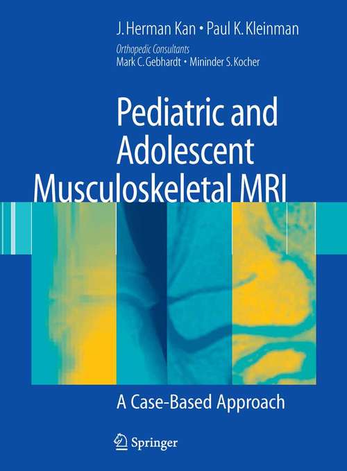 Book cover of Pediatric and Adolescent Musculoskeletal MRI: A Case-Based Approach (2007)