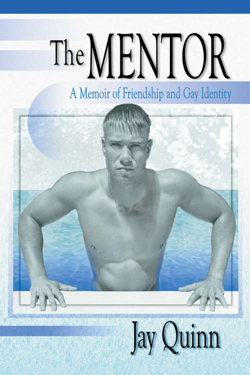 Book cover of The Mentor: A Memoir of Friendship and Gay Identity