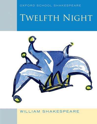 Book cover of Twelfth Night 2010 (Oxford School Shakespeare Ser. (PDF))