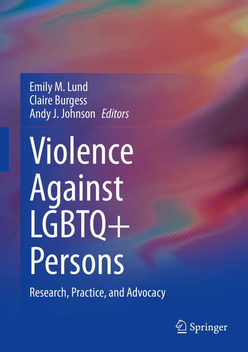 Book cover of Violence Against LGBTQ+ Persons: Research, Practice, and Advocacy (1st ed. 2021)