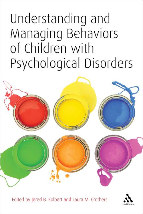 Book cover of Understanding and Managing Behaviors of Children with Psychological Disorders: A Reference for Classroom Teachers
