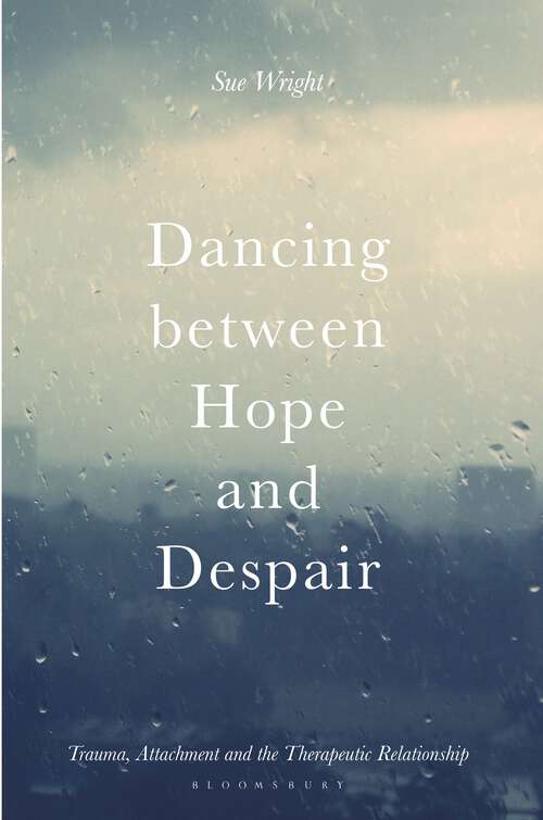 Book cover of Dancing between Hope and Despair: Trauma, Attachment and the Therapeutic Relationship (1st ed. 2017)