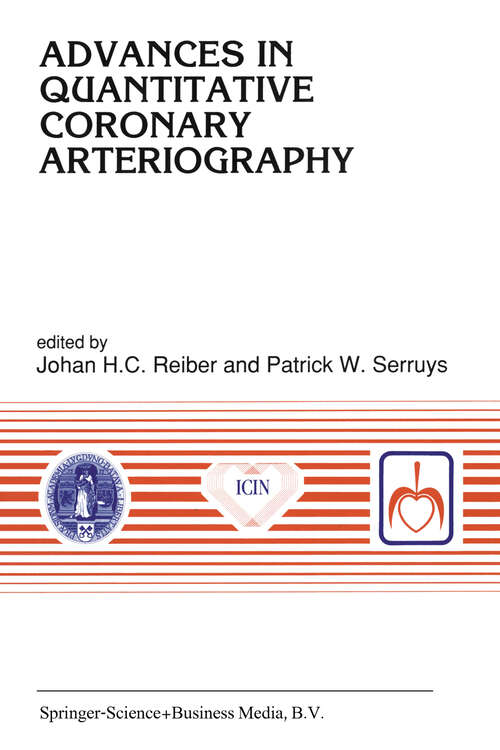 Book cover of Advances in Quantitative Coronary Arteriography (1993) (Developments in Cardiovascular Medicine #137)