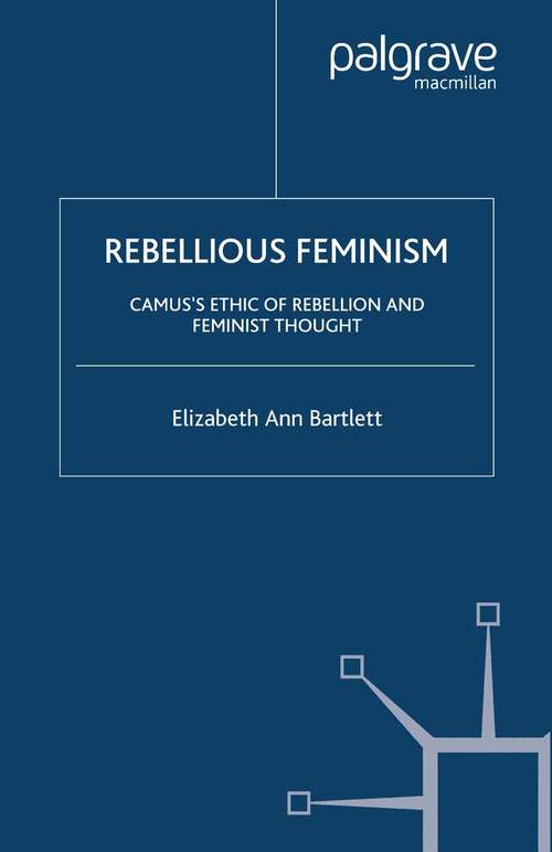 Book cover of Rebellious Feminism: Camus's Ethic of Rebellion and Feminist Thought (2004)