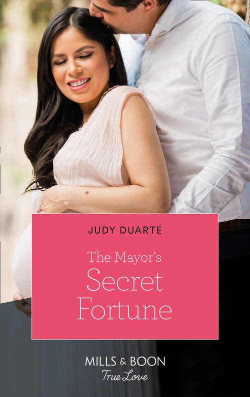 Book cover of The Mayor’s Secret Fortune: One Night To Remember / The Mayor's Secret Fortune (the Fortunes Of Texas: Rambling Rose) (Mills And Boon True Love Ser. #3)