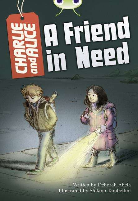 Book cover of Bug Club, Grey B: Charlie and Alice, A Friend in Need (PDF)